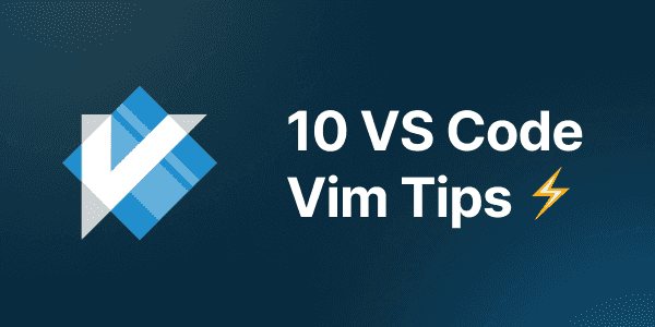 10 VS Code Vim Tricks to Boost Your Productivity