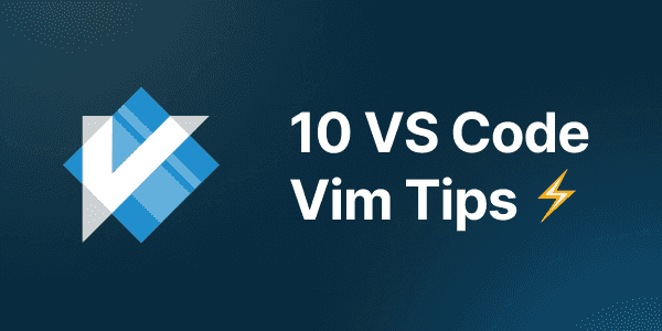 10 VS Code Vim Tricks to Boost Your Productivity ⚡